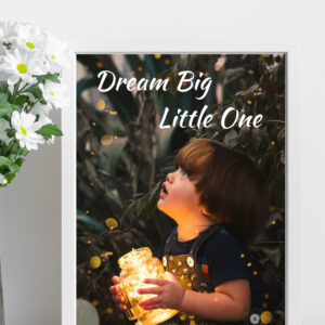 Dream Big Little One (8 * 6 in)